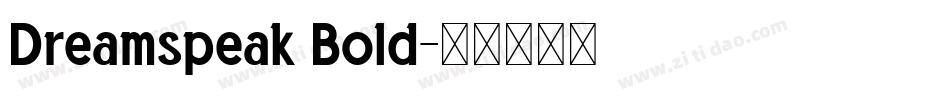 Dreamspeak Bold字体转换